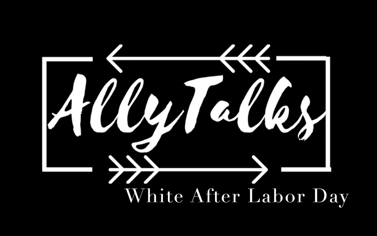 Ally Talks- Wearing White After Labor Day